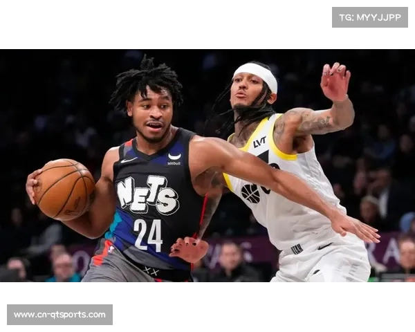 爵士对阵篮网,克拉克森与布里奇斯对攻战精彩纷呈